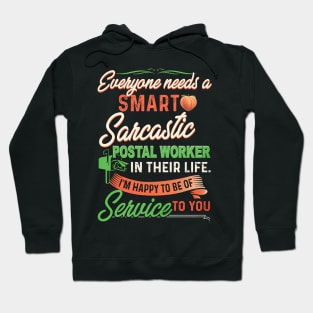 Everyone Needs A Smart Sarcastic Postal Worker In Their Life Hoodie